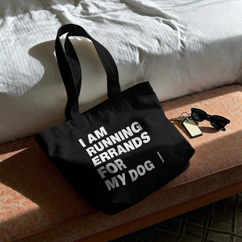 RUNNING ERRANDS FOR MY DOG TOTE