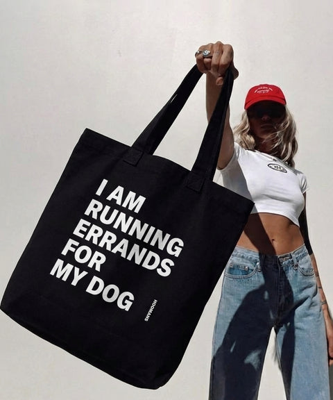 RUNNING ERRANDS FOR MY DOG TOTE