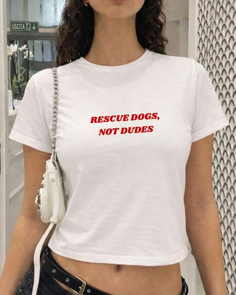Rescue Dogs Not Dudes Baby Tee – front design – Hoomans India