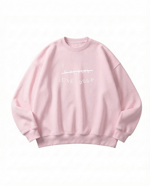 I F*CKING LOVE DOGS (CENSORED)