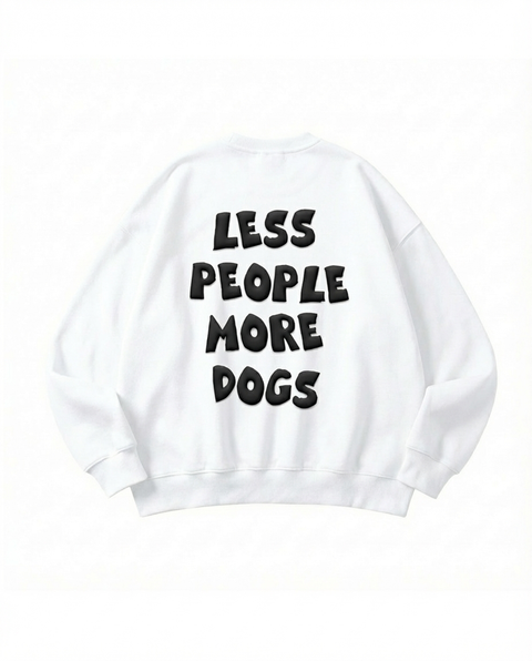 LESS PEOPLE MORE DOGS