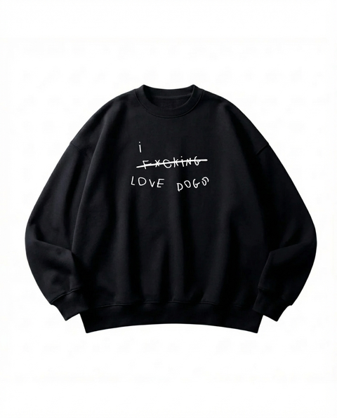 I F*CKING LOVE DOGS (CENSORED)