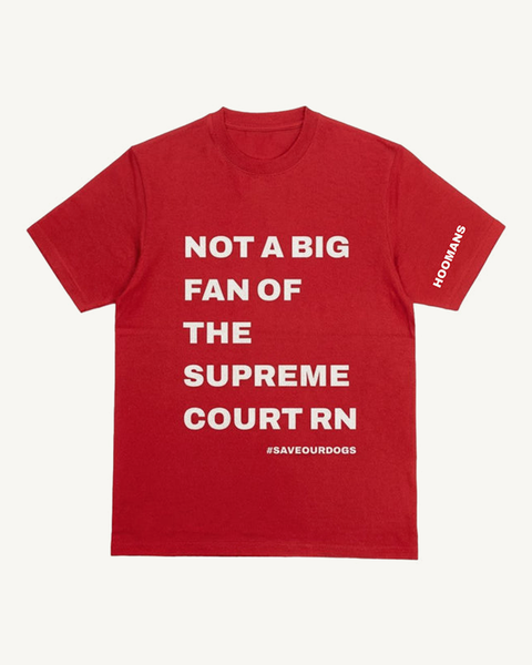 Not a Big Fan of the Supreme Court RN red tee – front with Hoomans sleeve print – Hoomans India