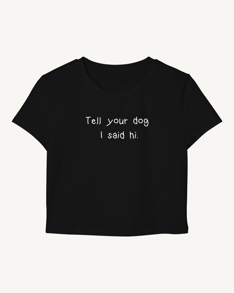 Tell Your Dog black baby tee – front flat lay – Hoomans India